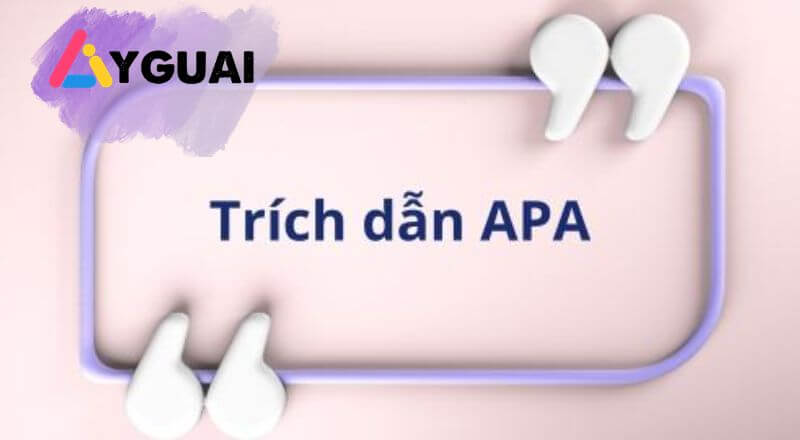 APA là gì? Cách trích dẫn tài liệu tham khảo chuẩn APA nhất