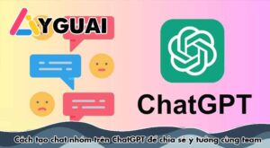 Cách tạo chat nhóm trên ChatGPT để chia sẻ ý tưởng cùng team