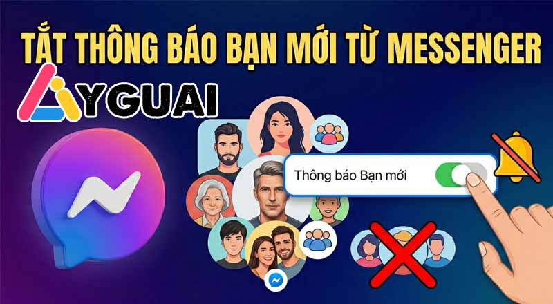 Cách tắt thông báo bạn mới trên Messenger