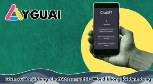 Cách xuất nội dung ChatGPT sang PDF