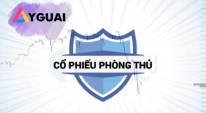 Cổ phiếu phòng thủ là gì? Hướng dẫn chọn cổ phiếu an toàn trong mọi biến động thị trường