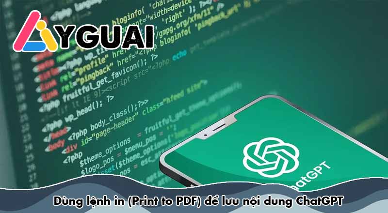 Dùng lệnh in (Print to PDF) để lưu nội dung ChatGPT