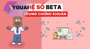 Hệ số Beta là gì? Cách sử dụng để đánh giá rủi ro cổ phiếu